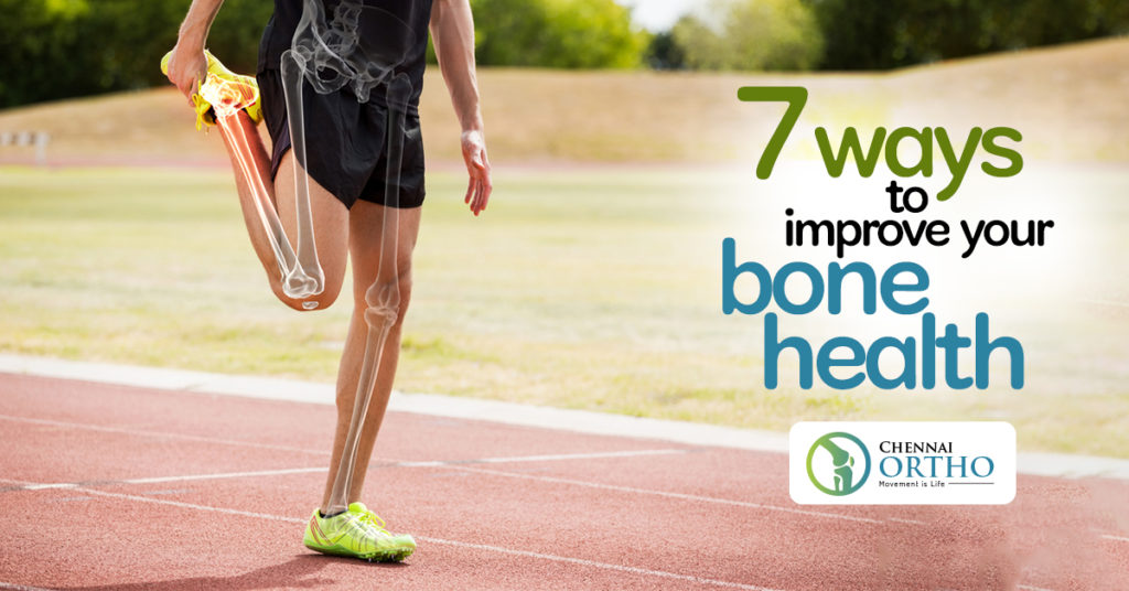 7 natural ways to build healthy bones Dr.S.Arumugam's Chennai Ortho